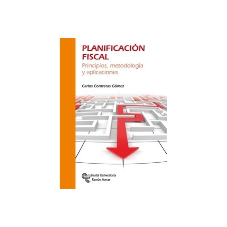 Planificación Fiscal. Principios, Metodología y Aplicaciones "Principios, Metodología y Aplicaciones"