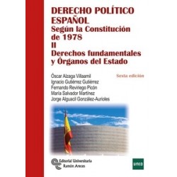 Derecho Político Español según la Constitución de 1978. Tomo 2 "Derechos Fundamentales y Órganos...