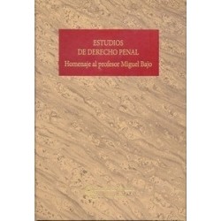 Estudios de Derecho Penal Homenaje al Profesor Miguel Bajo