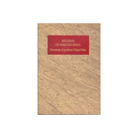 Estudios de Derecho Penal Homenaje al Profesor Miguel Bajo