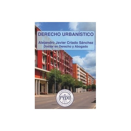 Derecho Urbanístico Basico "Manual para Estudiantes y Profesionales"
