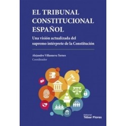 El Tribunal Constitucional Español "Una Visión Actualizada del Supremo Intérprete de la...