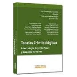 Teorías Criminológicas "Criminología, Derecho Penal y Derechos Humanos"