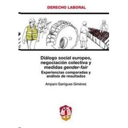 Diálogo Social Europeo, Negociación Colectiva y Medidas Gender-Fair "Experiencias Comparadas y...