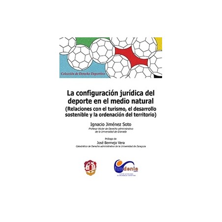 La Configuración Jurídica del Deporte en el Medio Natural "Relaciones con el Turismo, el Desarrollo Sostenible y la Ordenación 