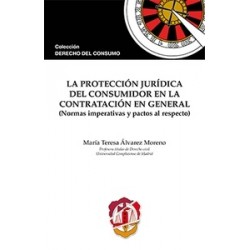 La Protección Jurídica del Consumidor en la Contratación en General "(Normas Imperativas y Pactos...