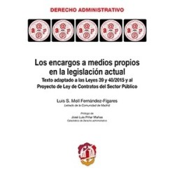 Los Encargos a Medios Propios en la Legislación Actual "Texto Adaptado a las Leyes 39 y 40/2015 y...