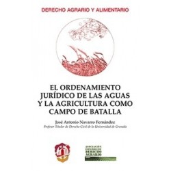 El Ordenamiento Jurídico de las Aguas y la Agricultura...