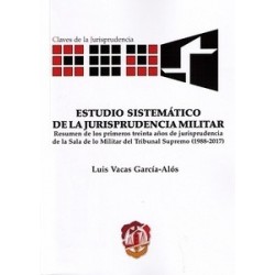 Estudio Sistemático de la Jurisprudencia Militar "Resumen de los Primera Treinta Años de Jurisprudencia de la Sala de lo Milita
