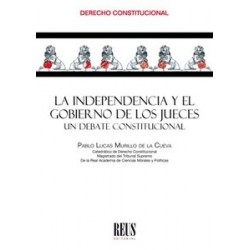 La Independencia y el Gobierno de los Jueces "Un Debate Constitucional"