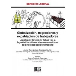 Globalización, Migraciones y Expatriación de Trabajadores "Los Retos del Derecho del Trabajo y de la Seguridad Social Frente a 