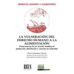La Vulneración del Derecho Humano a la Alimentación "Consecuencias de los Actuales Modelos de...