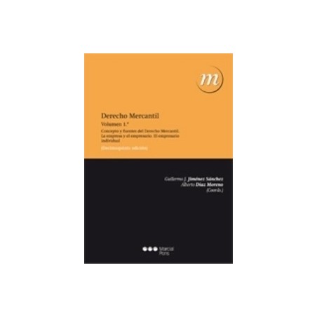 Derecho Mercantil Tomo 1 "Concepto y Fuentes del Derecho Mercantil. la Empresa y el Empresario.. el Empresario Individual."