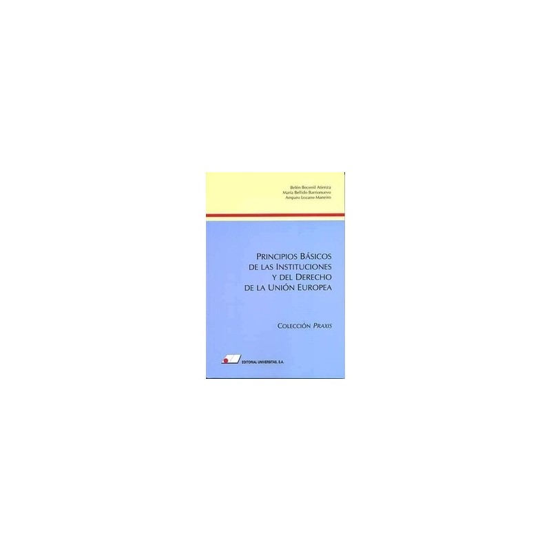 Principios Básicos de las Instituciones y del Derecho de la U.E. "Edición Corregida y Aumentada"