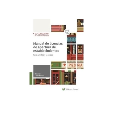 Manual de Licencias de Apertura de Establecimientos (Papel + Biblioteca Digital) "Para Juristas y Técnicos. Incluye Cientos de 