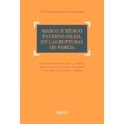 Marco Jurídico Paterno-Filial en las Rupturas de Pareja "Función Parental, Custodias Alterna y Unilateral y Régimen de Relación