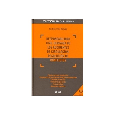 Responsabilidad Civil Derivada de los Accidentes de Circulación: Resolución de Conflictos "Incluye Contenidos On - Line"