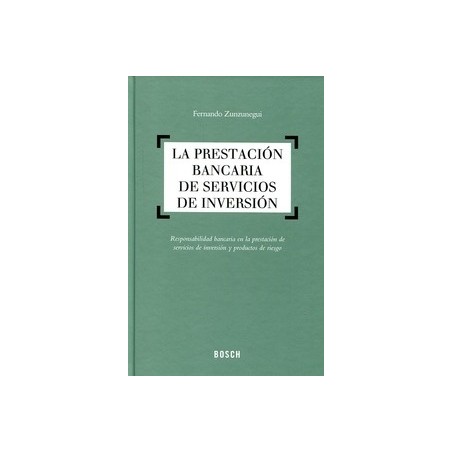 La Prestación Bancaria de Servicios de Inversión "Responsabilidad Bancaria en la Prestación de Servicios de Inversión y Product