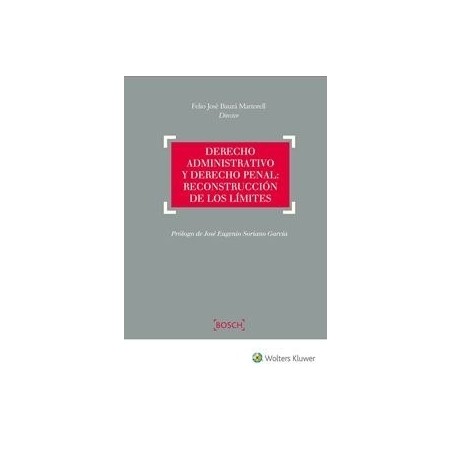 Derecho Administrativo y Derecho Penal: Reconstrucción de los Límites