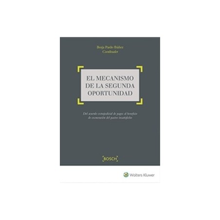 El mecanismo de la Segunda Oportunidad "Del acuerdo extrajudicial de pagos al beneficio de exoneración del pasivo insatisfecho"