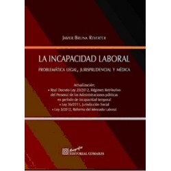 La Incapacidad Laboral Problemática Legal, Jurisprudencial y Médica "Real Decreto Ley 20/2012-Ley...