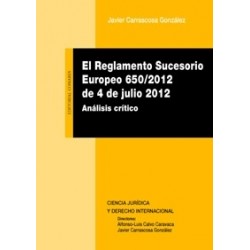 El Reglamento Sucesorio Europeo 650/2012 de 4 de Julio 2012 "Análisis Crítico"
