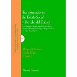 Transformaciones del Estado Social y Derecho del Trabajo "Libro Homenaje a Manuel Álvarez de la...