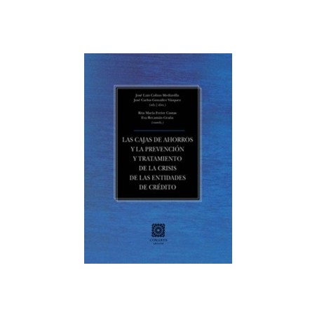 Las Cajas de Ahorros y la Prevención y Tratamiento de la Crisis de las Entidades de Crédito