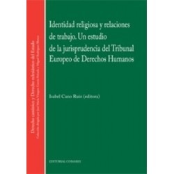 Identidad Religiosa y las Relaciones de Trabajo "Un Estudio de la Jurisprudencia del Tribunal...