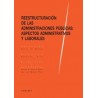 Reestructuración de las Administraciones Públicas "Aspectos Administrativos y Laborales"