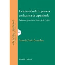 La Protección de las Personas en Situación de Dependencia "Balance y Perspectivas de su Régimen Jurídico-Político"