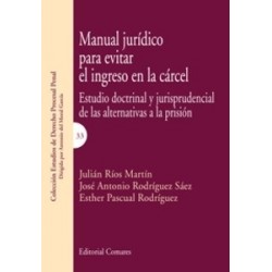 Manual Jurídico para Evitar el Ingreso en la Cárcel "Estudio Doctrinal y Jurisprudencial de las...