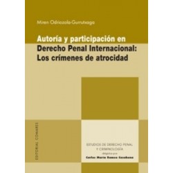 Autoría y Participación en Derecho Penal Internacional: los Crímenes de Atrocidad