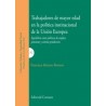 Trabajadores de Mayor Edad en la Política Institucional de la Unión Europea "Equilibrio Entre Políticas de Empleo, Pensiones y 