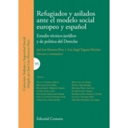 Refugiados y Asilados ante el Modelo Social Europeo y Español "Estudio Técnico-Jurídico y de Política del Derecho"
