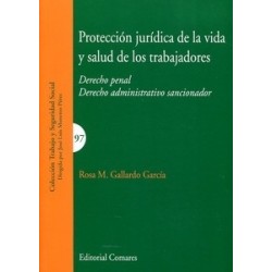 Protección Jurídica de la Vida y Salud de los Trabajadores "Derecho Penal-Derecho Administrativo...
