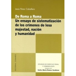 De roma a roma "Un ensayo de sistematización de los crímenes de lesa majestad, nación y humanidad"