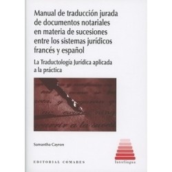 Manual de traducción jurada de documentos notariales en materia de sucesiones entre los sistemas jurídicos franc "La traductolo
