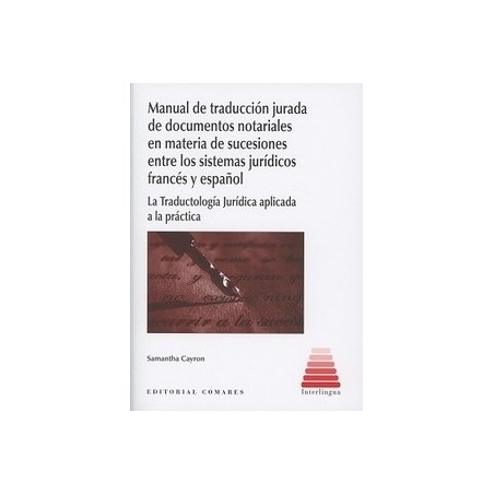 Manual de traducción jurada de documentos notariales en materia de sucesiones entre los sistemas jurídicos franc "La traductolo
