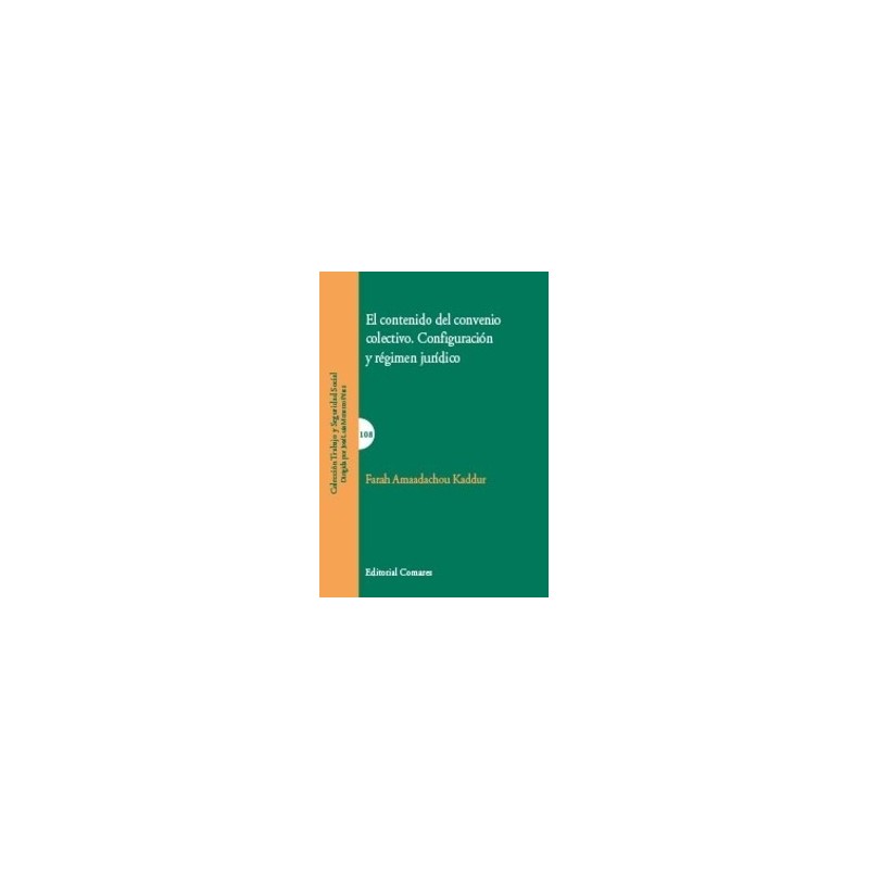 El contenido del convenio colectivo. Configuración y régimen jurídico