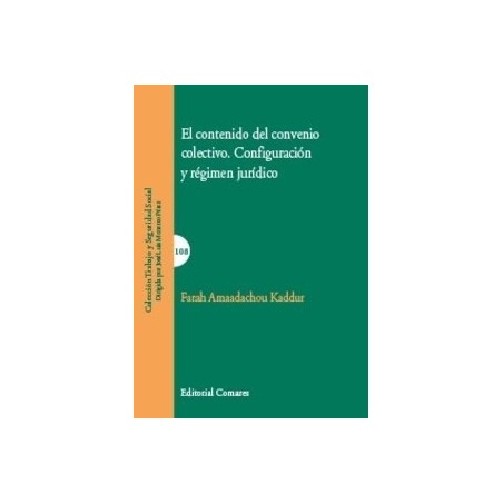 El contenido del convenio colectivo. Configuración y régimen jurídico