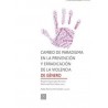 Cambio de paradigma en la prevención y erradicación de la violencia de género
