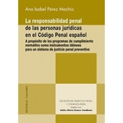 La responsabilidad penal de las personas jurídicas en el Código Penal español "A propósito de los...