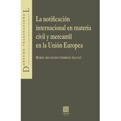 La Notificación Internacional en Materia Civil y Mercantil en la U.E.