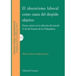 El Absentismo Laboral como Causa del Despido Objetivo "Puntos Críticos en la Redacción del...