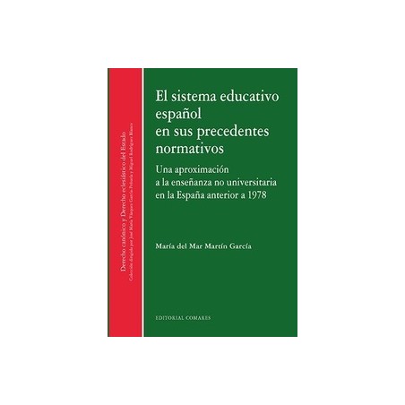 Sistema Educativo Español en sus Precedentes Normativos "Una Aproximación a la Enseñanza no Universitaria en la España Anterior