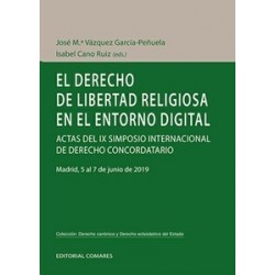 El Derecho de Libertad Religiosa en el Entorno Digital "Actas del IX Simposio Internacional de...