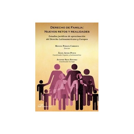 Derecho de Familia: Nuevos Retos y Realidades "Estudios Jurídicos de Aproximación del Derecho Latinoamericano y Europeo"