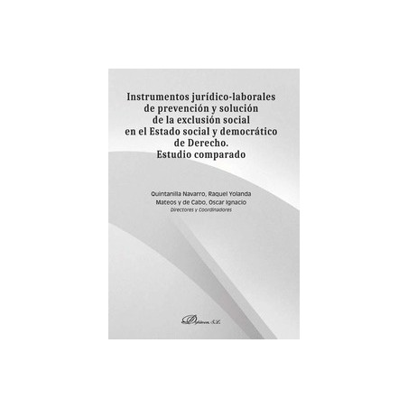 Instrumentos Jurídico-Laborales de Prevención y Solución de la Exclusión Social en el Estado Social "Y Democrático de Derecho. 