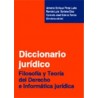 Diccionario Jurídico "Filosofía y Teoría del Derecho e Informática Jurídica"